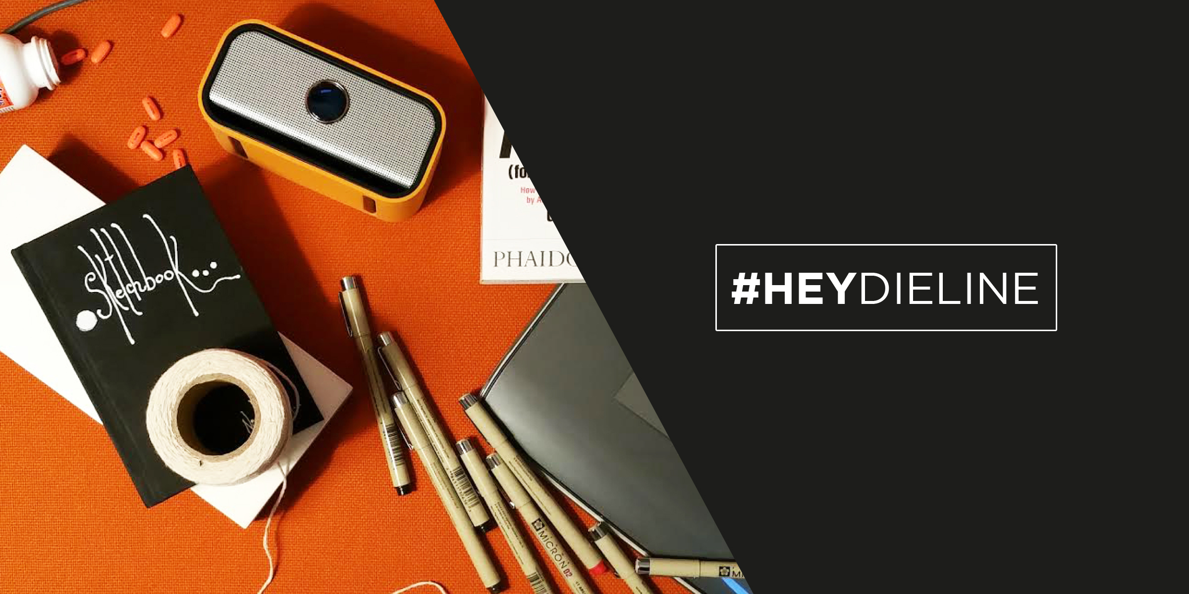 #HEYDIELINE: Tools of the Trade