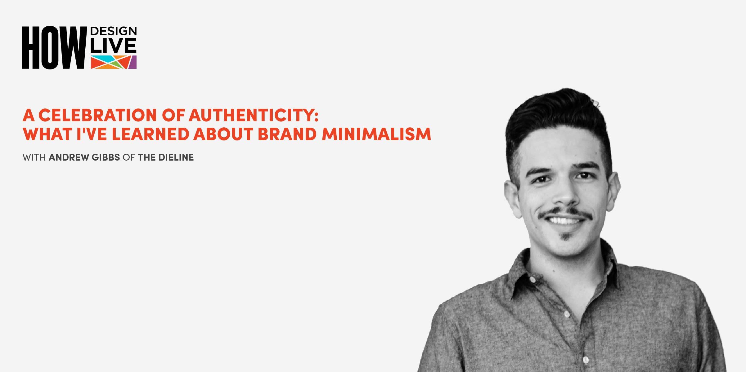 A Celebration of Authenticity: What I’ve Learned About Brand Minimalism