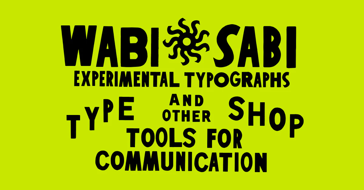 Land and Joe Swec Partner For Wabi Sabi, a Type Shop That Celebrates the Human Hand